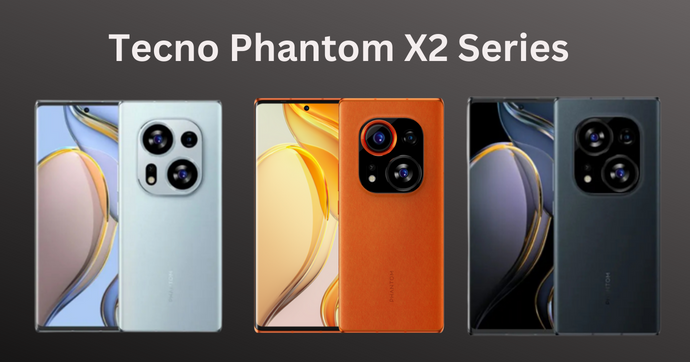 tecno phantom x2 series